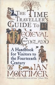 The Time Traveler's Guide to Medieval England